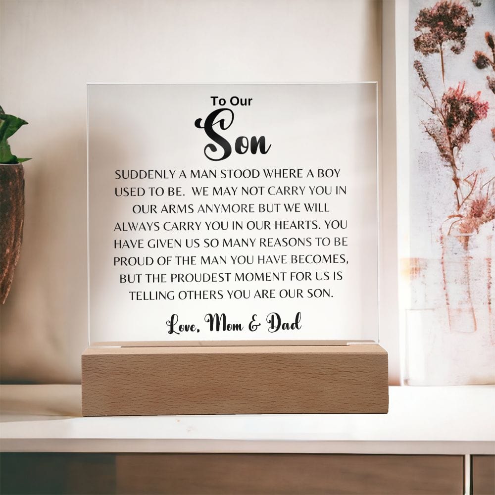 To Our Son " Suddenly A Man Stood Where A Boy Used To Be" Love Mom & Dad |Acrylic Plaque Square