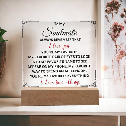 To My Soulmate " Always Remember That I Love You" Acrylic Plaque Square