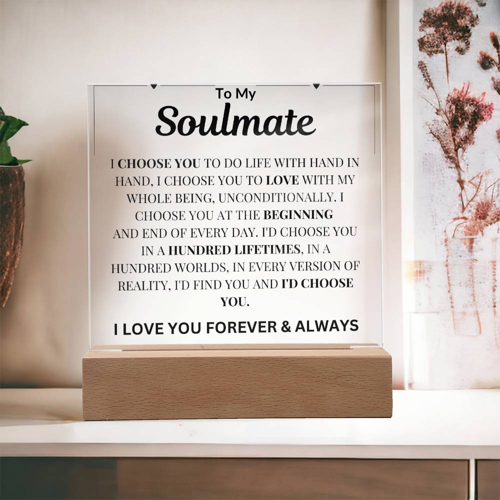 To My Soulmate " I Choose You To Do Life With" Acrylic Plaque Square