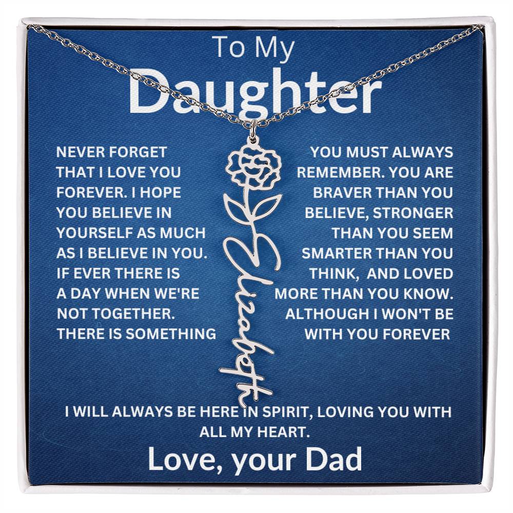 To My Daughter " You Are Braver Then You Believe" Love, your Dad | Birth Month Flower Name Necklace