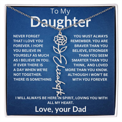 To My Daughter " You Are Braver Then You Believe" Love, your Dad | Birth Month Flower Name Necklace