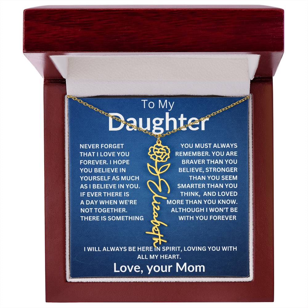 To My Daughter " Never Forget that I Love You" Love, your Mom | Birth Flower Name Necklace