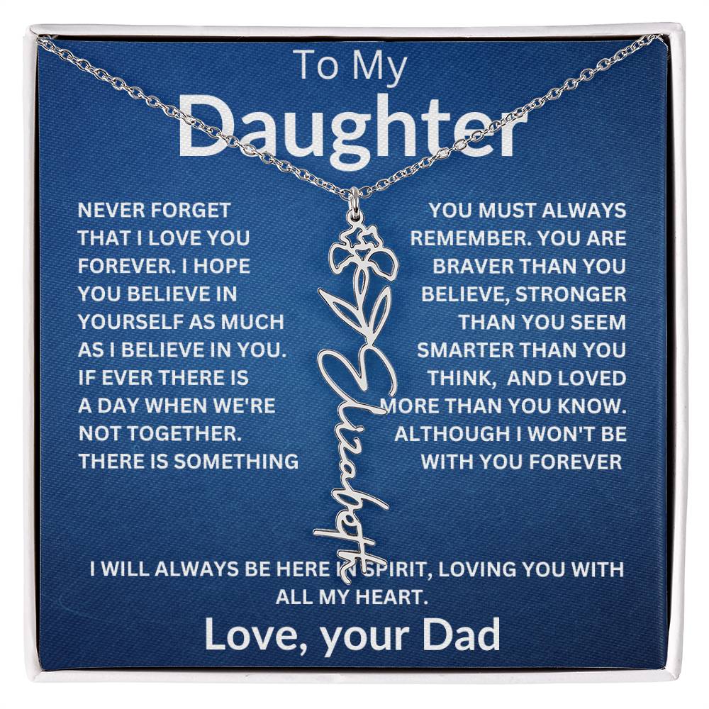 To My Daughter " You Are Braver Then You Believe" Love, your Dad | Birth Month Flower Name Necklace