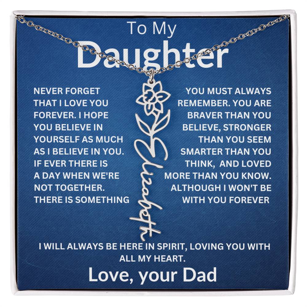 To My Daughter " You Are Braver Then You Believe" Love, your Dad | Birth Month Flower Name Necklace