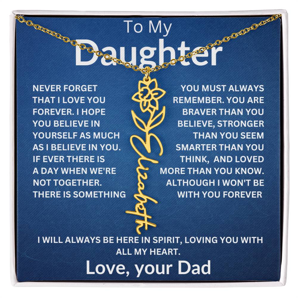 To My Daughter " You Are Braver Then You Believe" Love, your Dad | Birth Month Flower Name Necklace