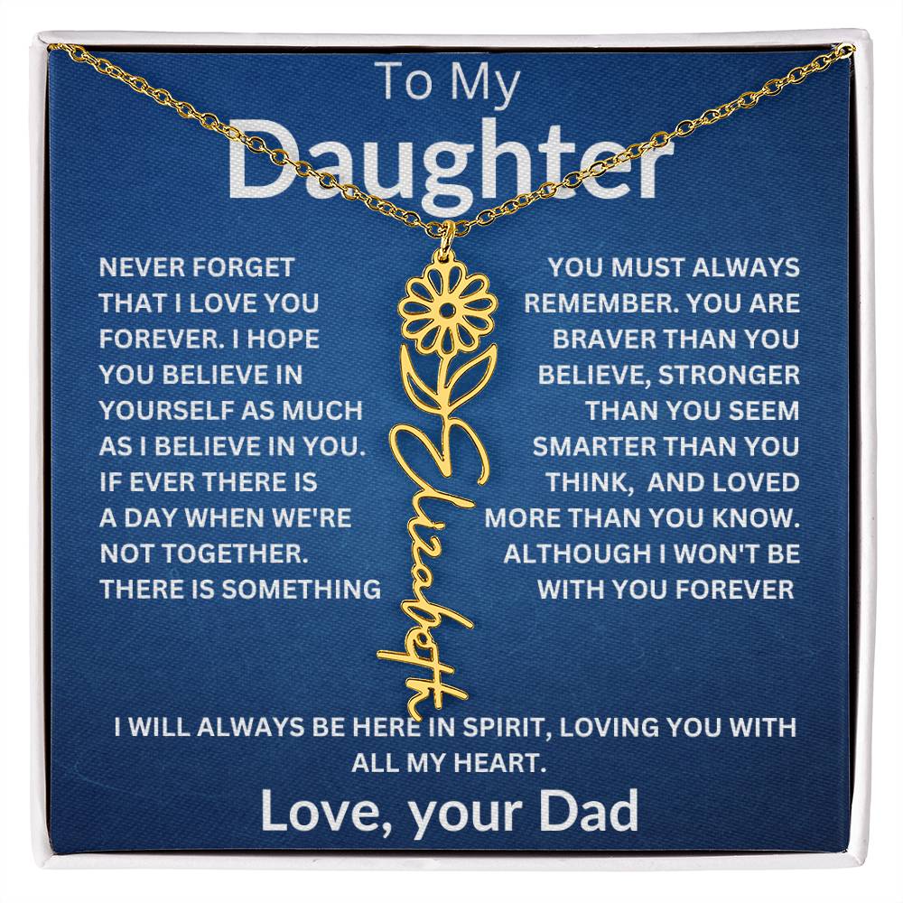 To My Daughter " You Are Braver Then You Believe" Love, your Dad | Birth Month Flower Name Necklace