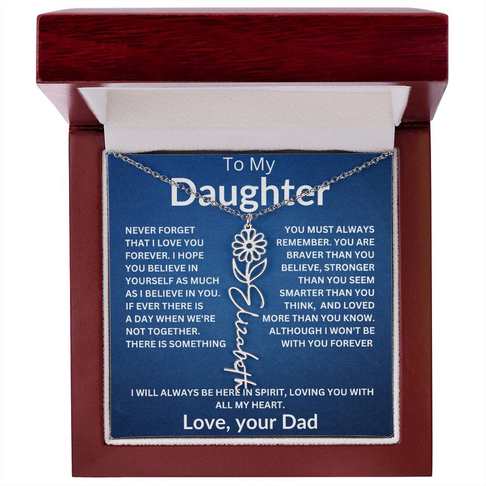 To My Daughter " You Are Braver Then You Believe" Love, your Dad | Birth Month Flower Name Necklace