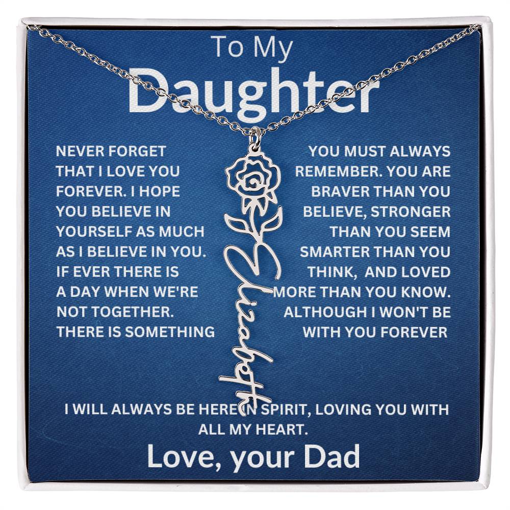 To My Daughter " You Are Braver Then You Believe" Love, your Dad | Birth Month Flower Name Necklace