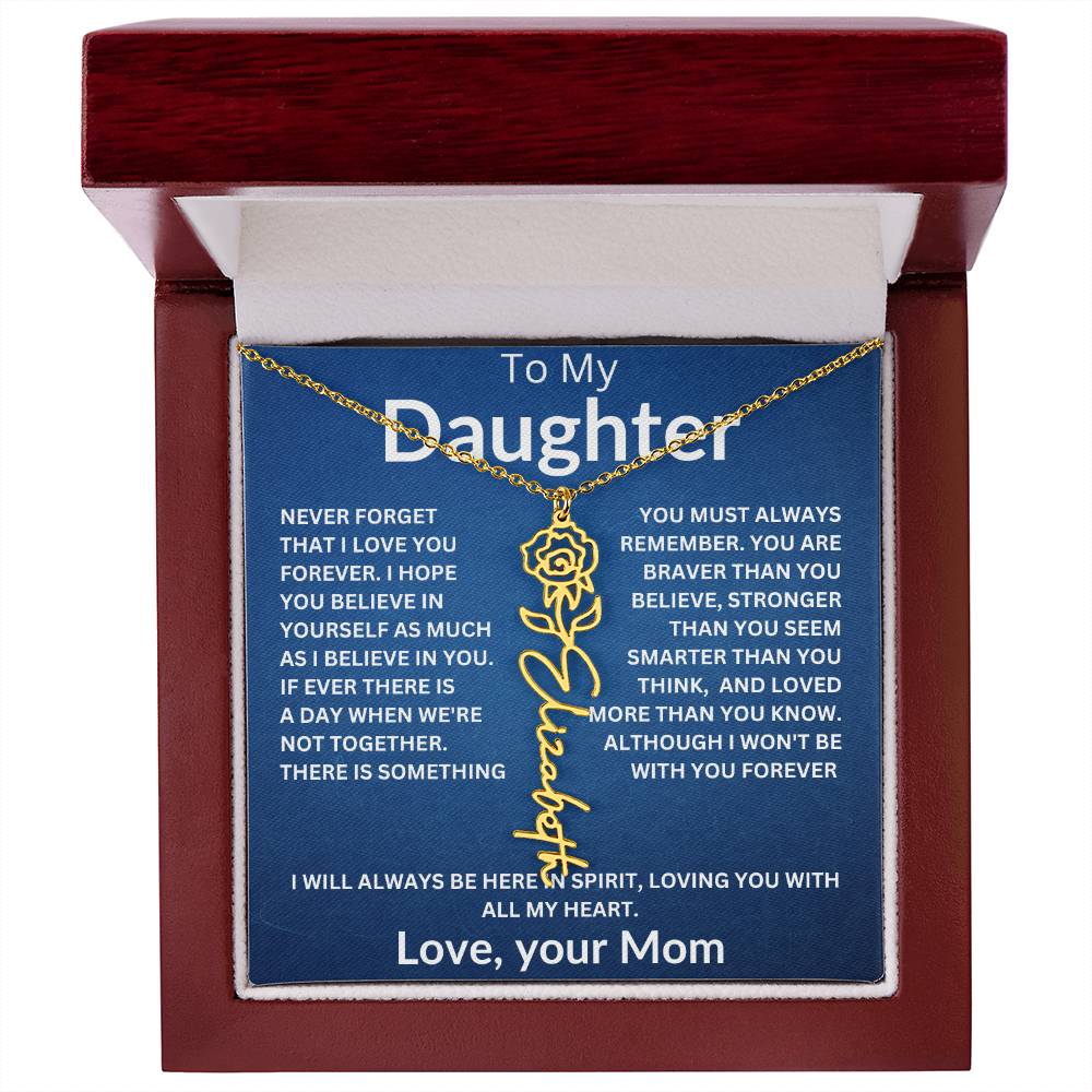 To My Daughter " Never Forget that I Love You" Love, your Mom | Birth Flower Name Necklace