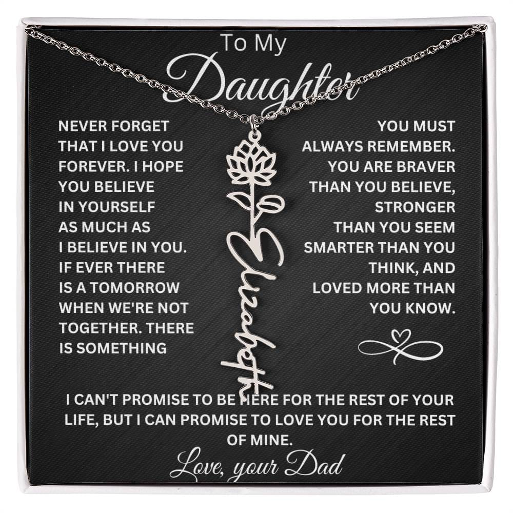 To My Daughter " Never Forget That I Love You" Love Dad | Birth Flower Name Necklace