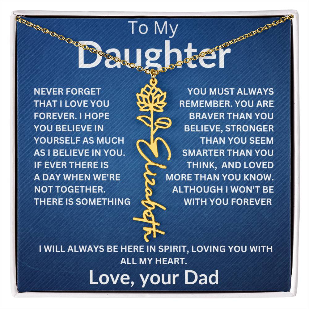 To My Daughter " You Are Braver Then You Believe" Love, your Dad | Birth Month Flower Name Necklace