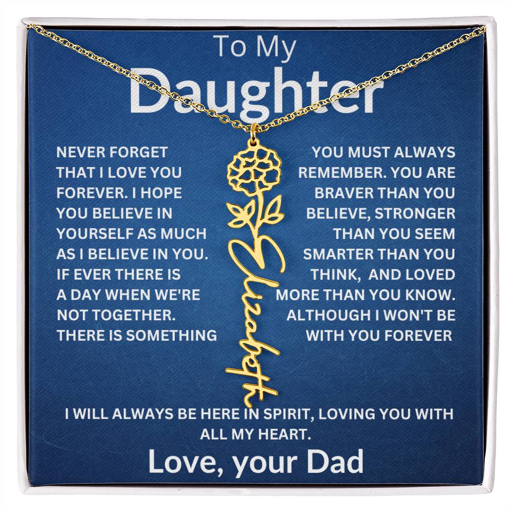 To My Daughter " You Are Braver Then You Believe" Love, your Dad | Birth Month Flower Name Necklace