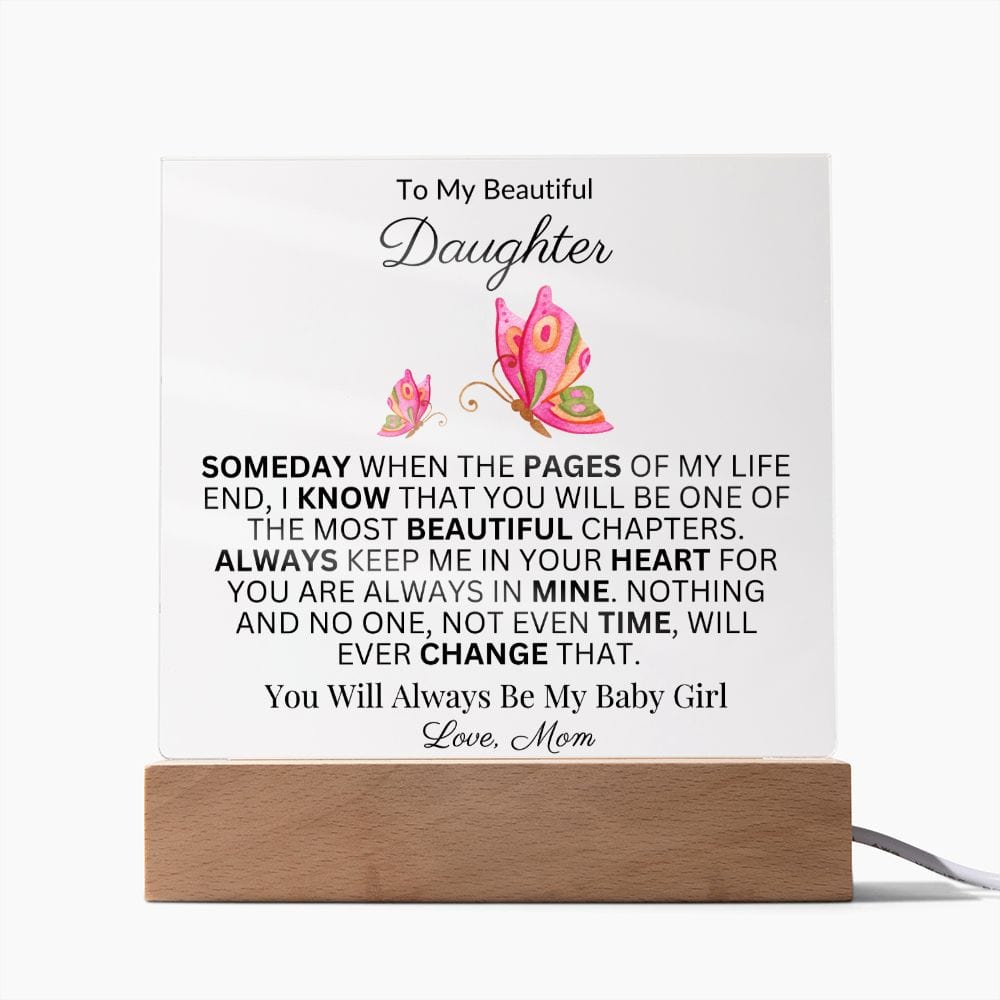 To My Beautiful Daughter "Someday When The Pages Of My Life End" Love Mom |  Acrylic Plaque Square