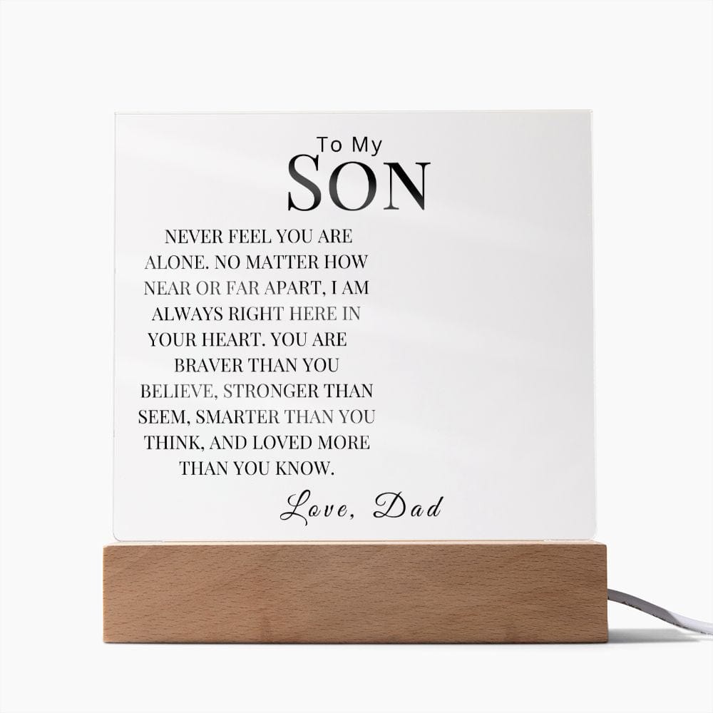 To My Son " Never Feel You Are Alone" Love Dad | Personalized Acrylic Plaque Square