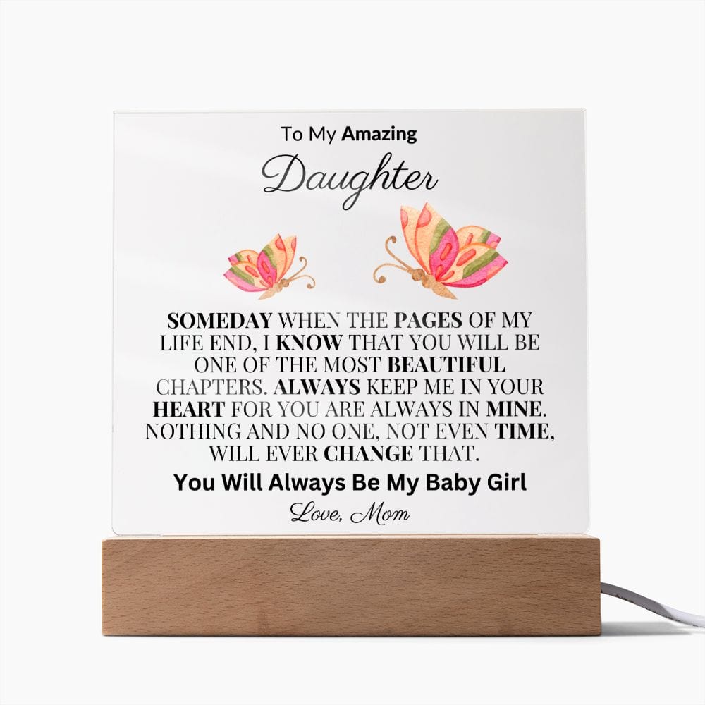 To My Beautiful Daughter "Someday When The Pages Of My Life End" Love Mom |  Acrylic Plaque Square