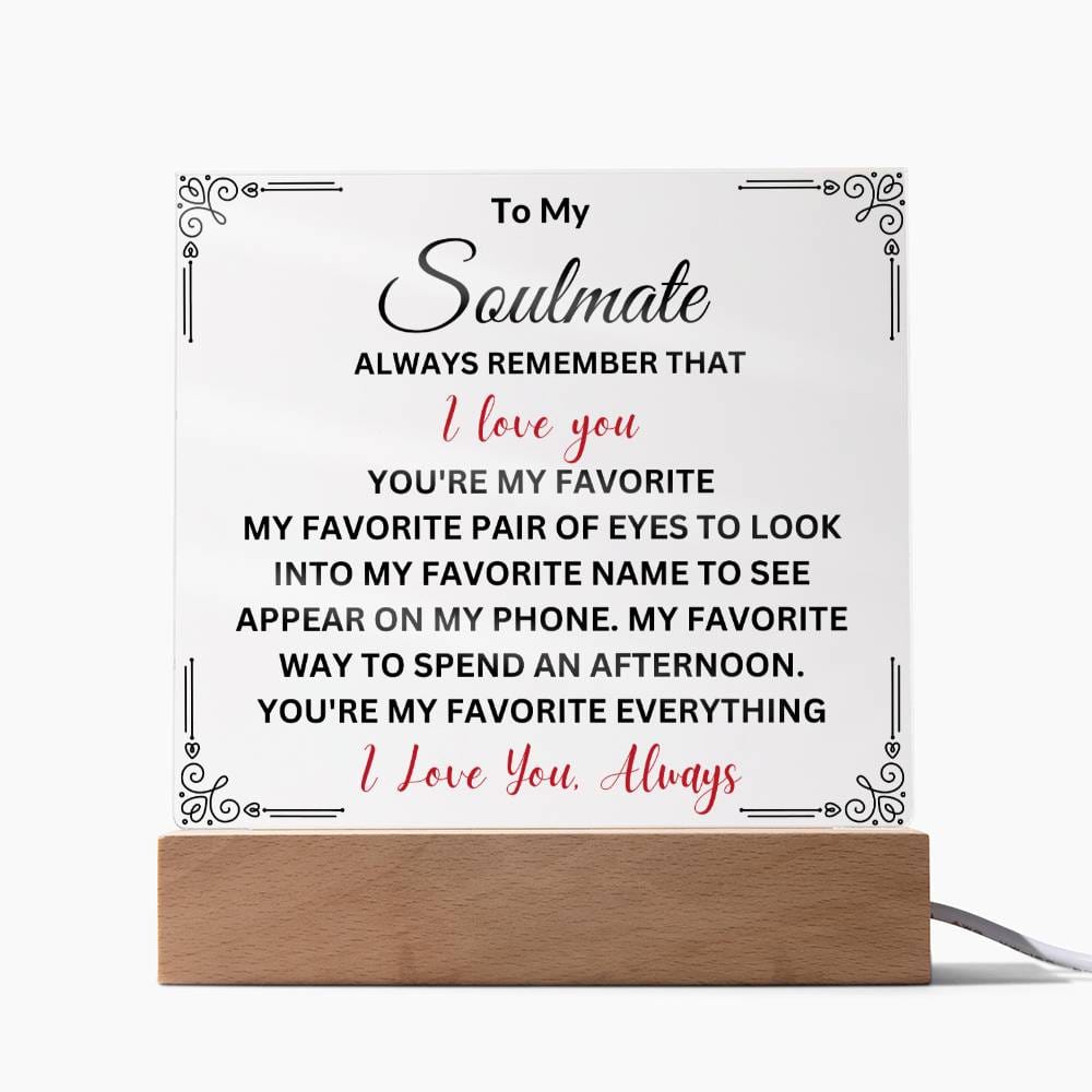 To My Soulmate " Always Remember That I Love You" Acrylic Plaque Square