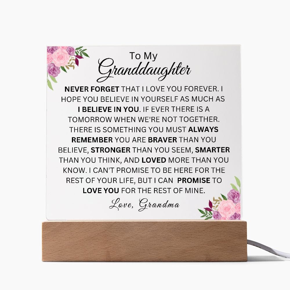 To My Granddaughter " Never Forget That I Love You" Love Grandma | Acrylic Plaque Square