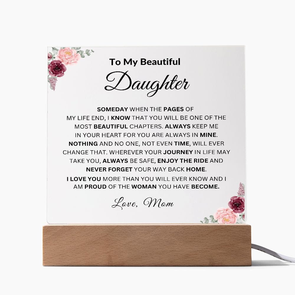 To My Beautiful Daughter " I Love You More Than You Will Ever Know" Love Mom | Acrylic Plaque