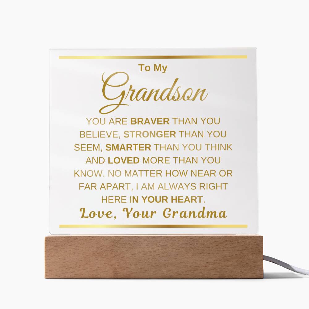 To My Grandson "You are braver" Love, Grandma | Acrylic Square Plaque