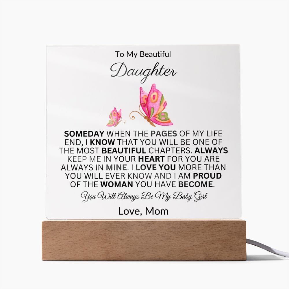 To My Beautiful Daughter "Someday When The Pages Of My Life End" Love Mom |  Acrylic Plaque Square