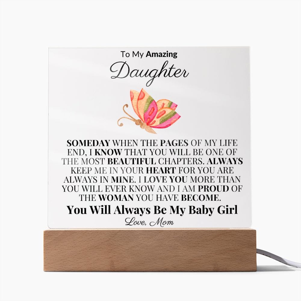 To My Beautiful Daughter "Someday When The Pages Of My Life End" Love Mom |  Acrylic Plaque Square