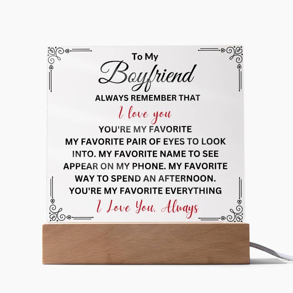 To My Boyfriend " Always Remember That I Love You" Acrylic Plaque Square