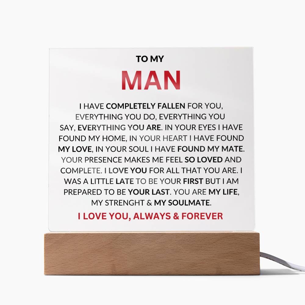 To My Man " I Have Completely Fallen For You"  Acrylic Plaque Square