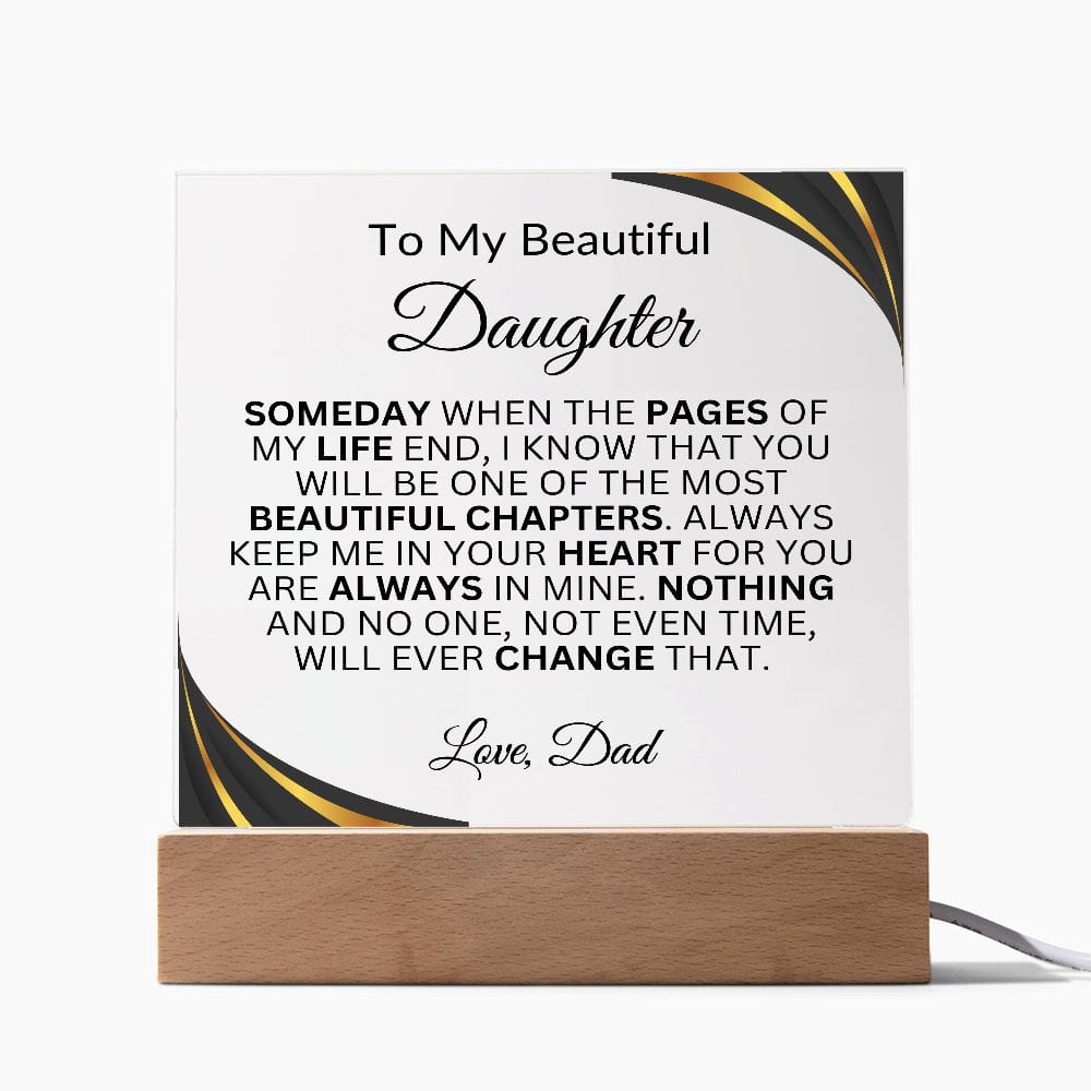 To My Beautiful Daughter " Someday When The Pages Of My Life End" Love Dad | Acrylic Plaque