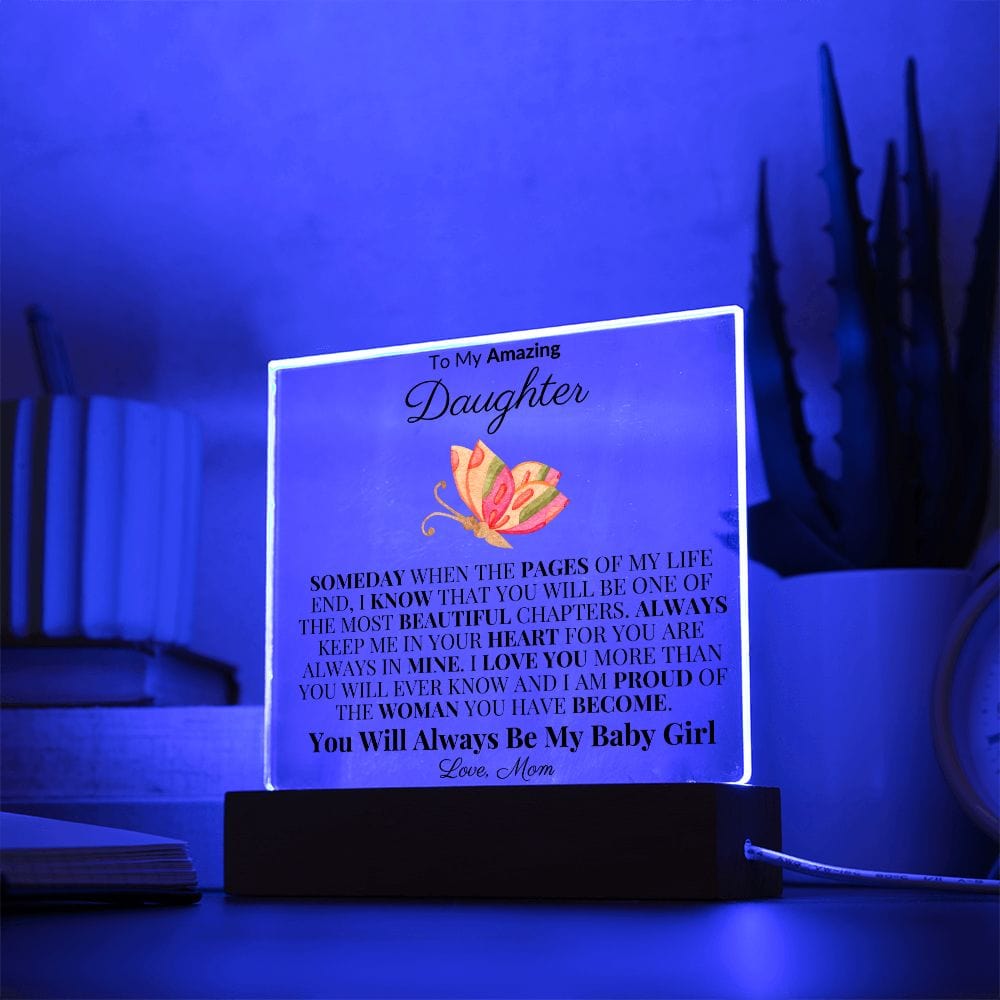 To My Beautiful Daughter "Someday When The Pages Of My Life End" Love Mom |  Acrylic Plaque Square