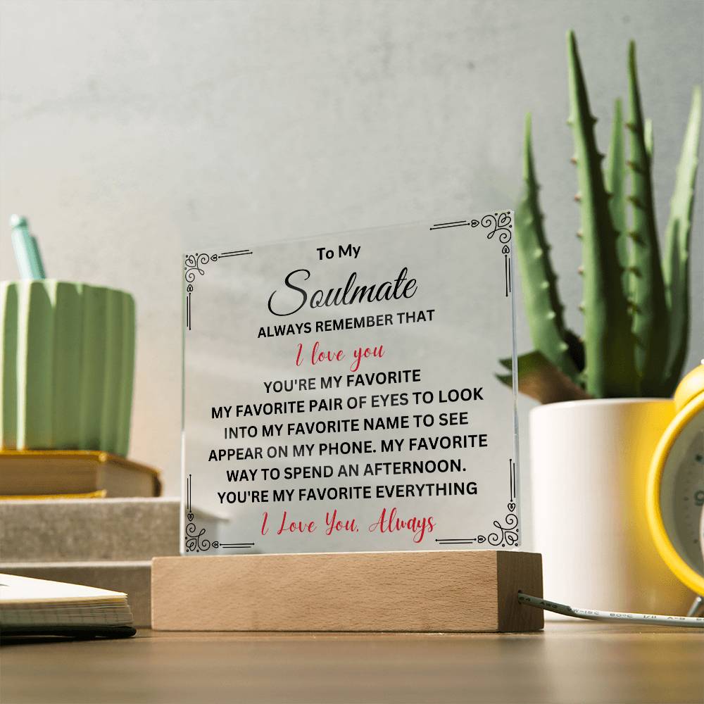 To My Soulmate " Always Remember That I Love You" Acrylic Plaque Square