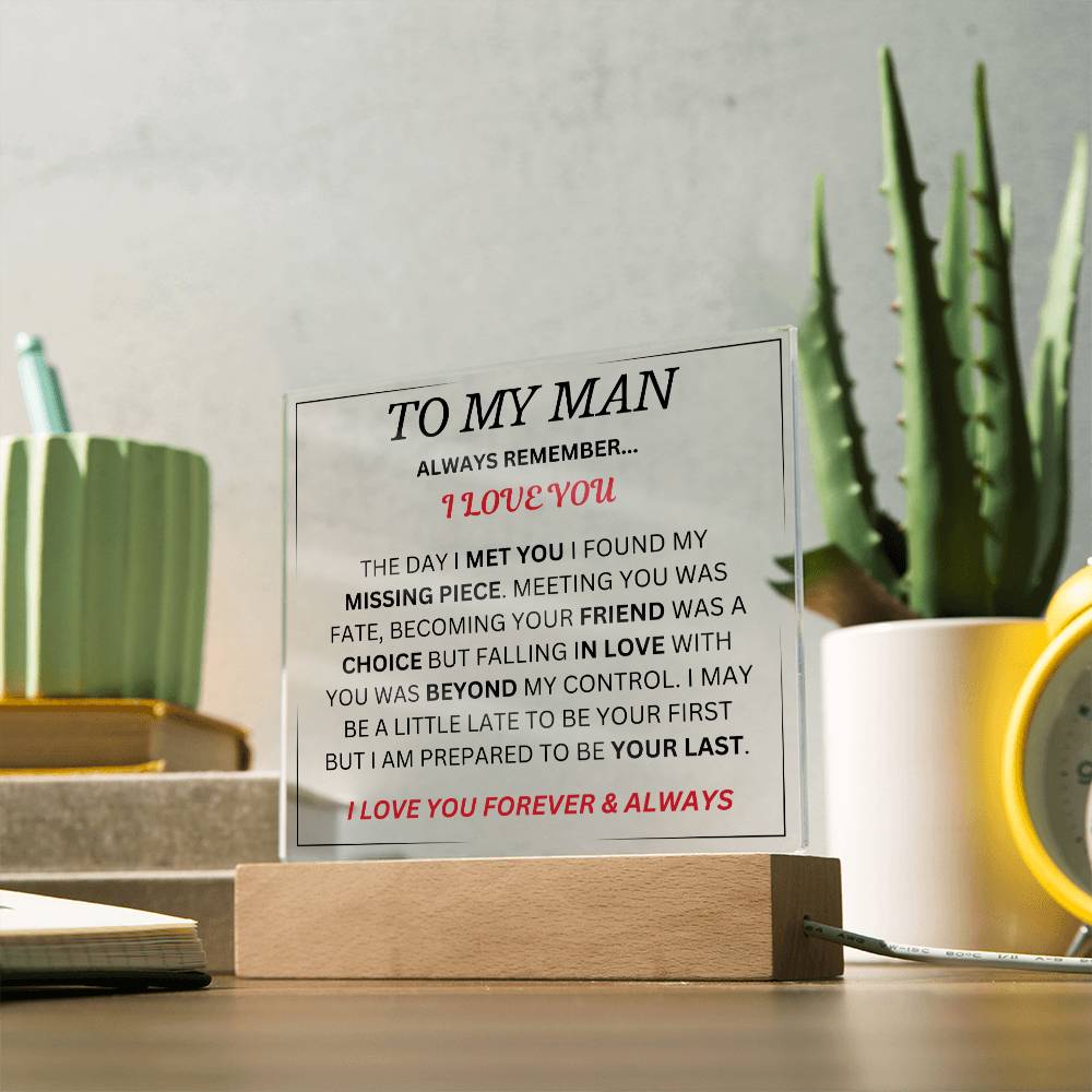 To My Man " Always Remember I love You" Acrylic Plaque Square