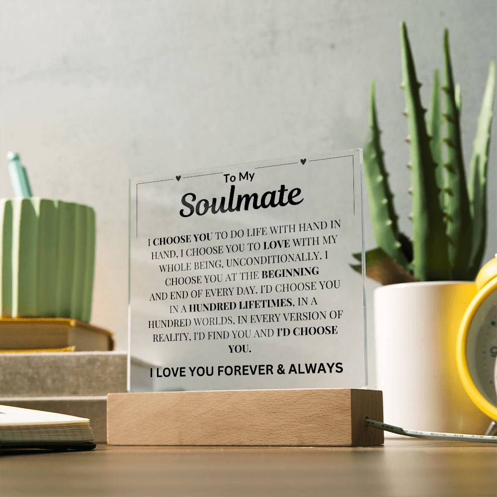 To My Soulmate " I Choose You To Do Life With" Acrylic Plaque Square