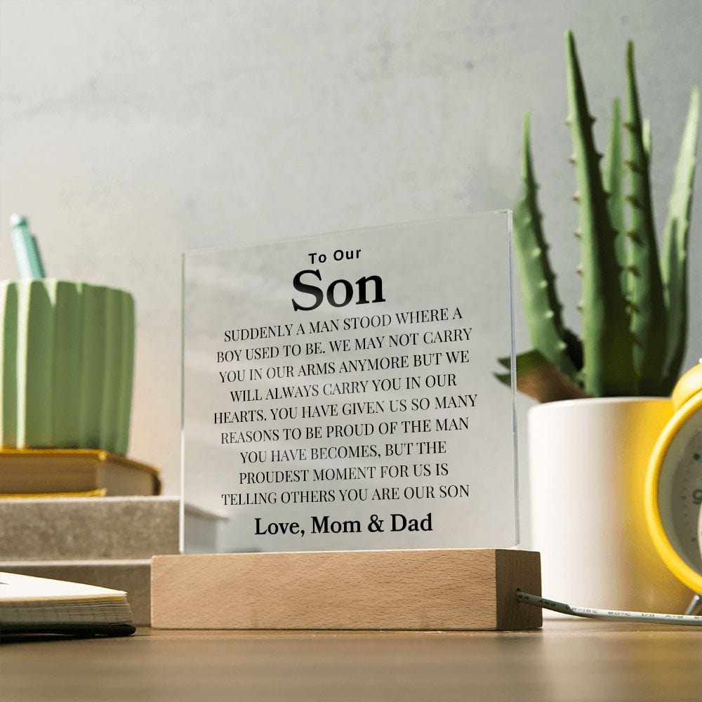 To Our Son " Suddenly a Man Stood Where A Boy Used To Be" Love Mom & Dad Acrylic Plaque Square