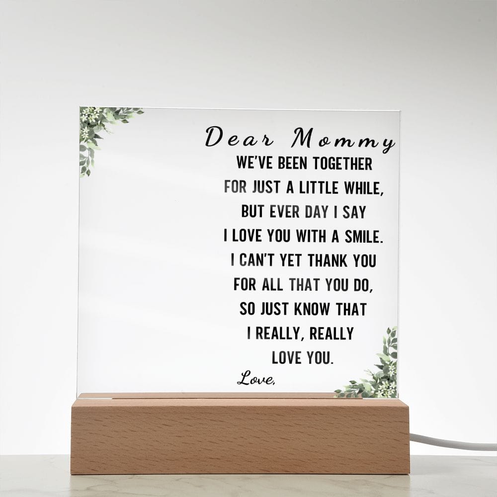 Dear Mommy "We've been together for just a little while" Personalized Acrylic Plaque