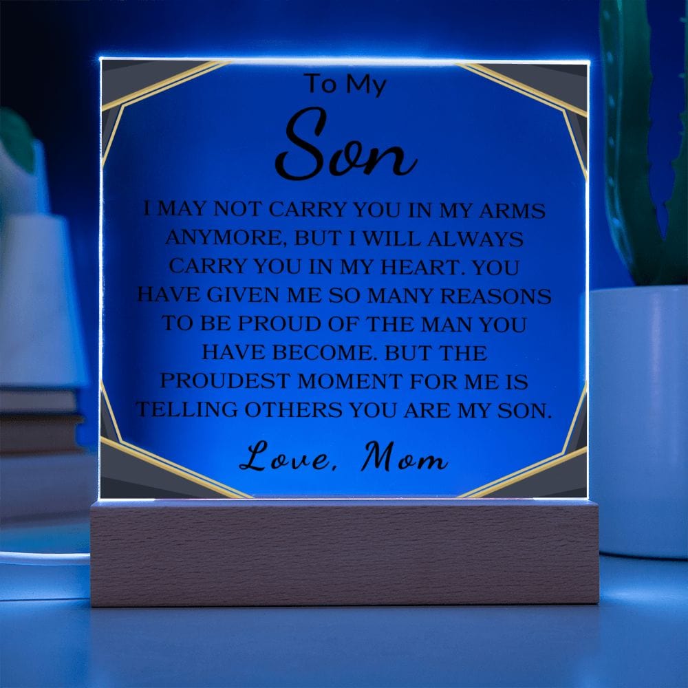 To My Son " I May Not Carry You In My Arms Anymore" Love Mom | Acrylic Plaque