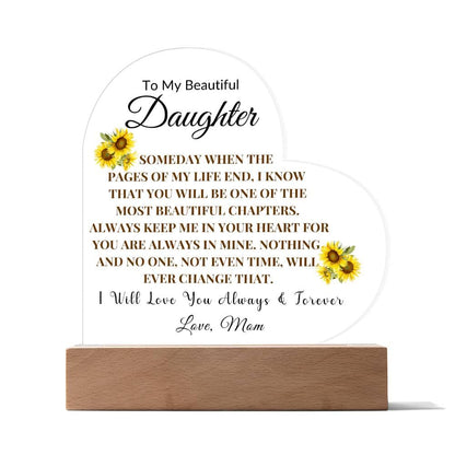 To My Beautiful Daughter " I Will Love You Always & Forever" Love Mom |  Acrylic Heart with Base
