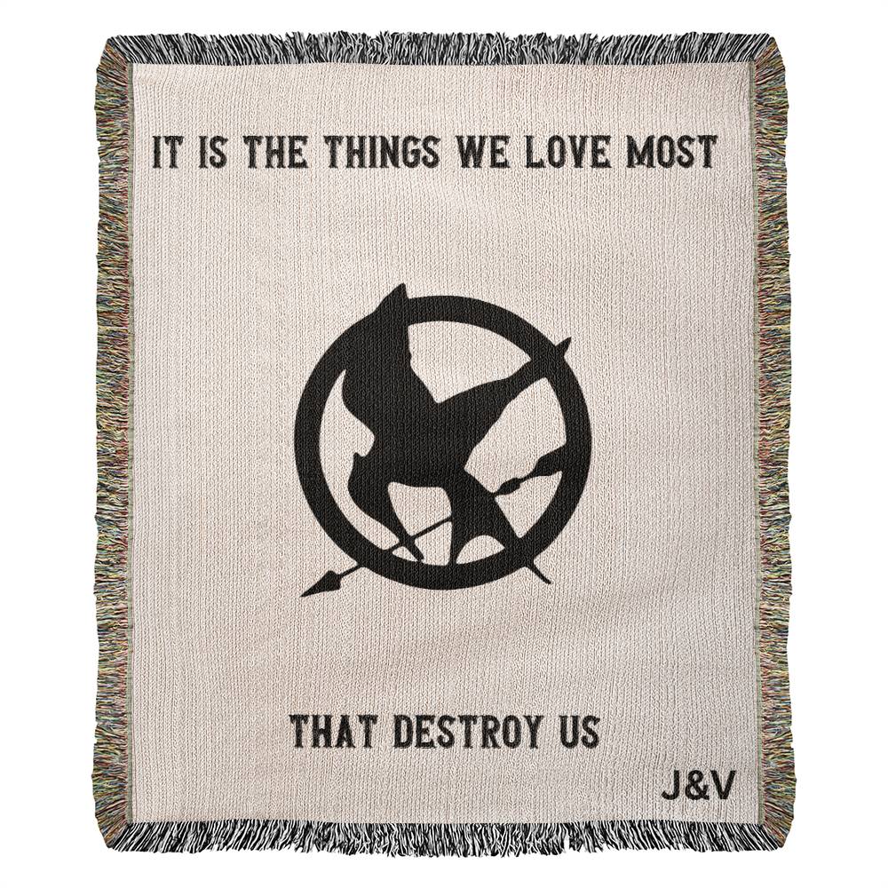 Mockingjay " It is the things we love most that destroys us" Heirloom Blanket 50x60