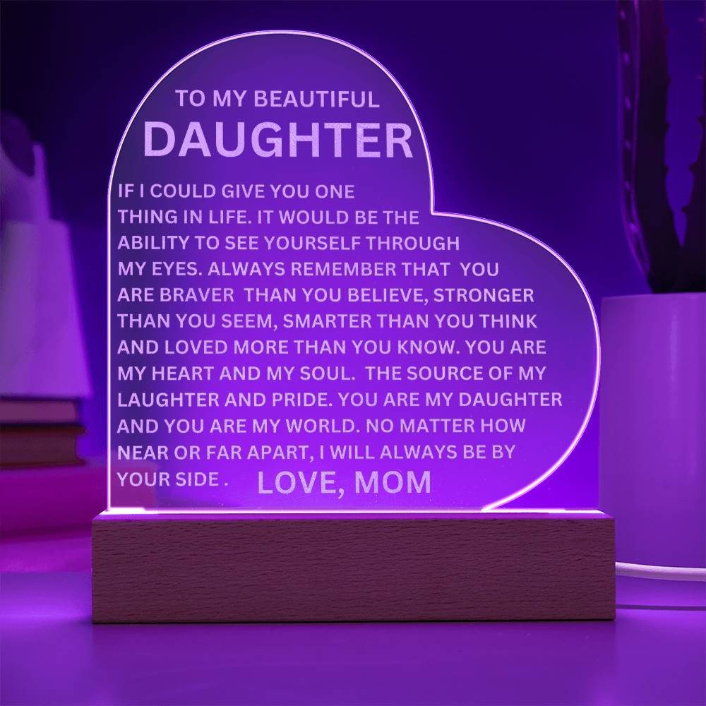 To My Beautiful Daughter Love, Mom  Engraved Acrylic Heart With LED Base