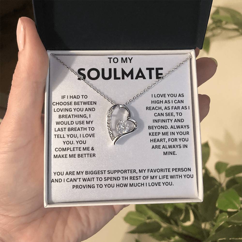 To My Soulmate " If I had to choose between loving you" Forever Love  Necklace