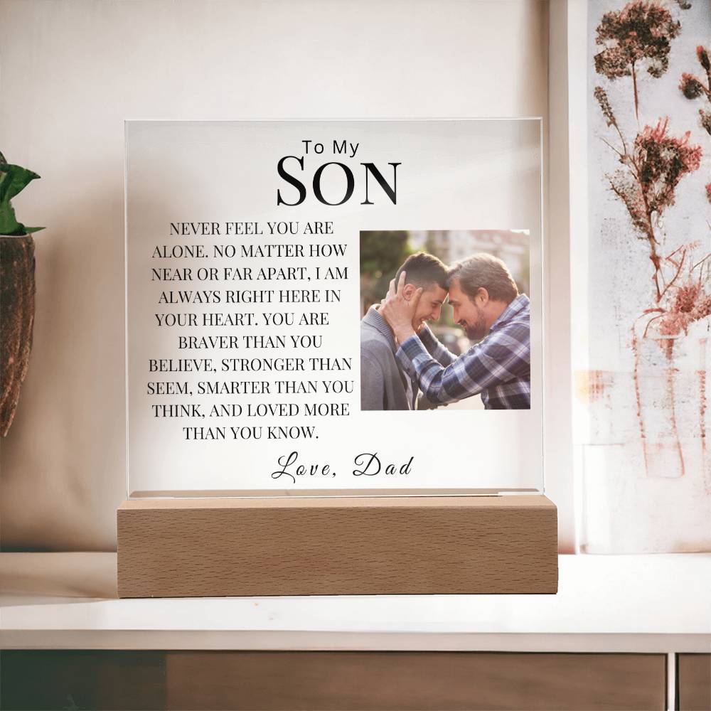 To My Son " Never Feel You Are Alone" Love Dad | Personalized Acrylic Plaque Square