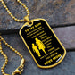 TO MY SON LOVE MOM DOG TAG, ALWAYS REMEMBER YOU ARE BRAVER THAN YOU BELIEVE , STRONGER THAN YOU SEEM, SMARTER THAN YOU THINK AND LOVED MORE THAN YOU KNOW