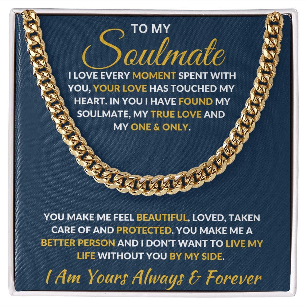 To My Soulmate | I Love Every Moment | Cuban Link Chain