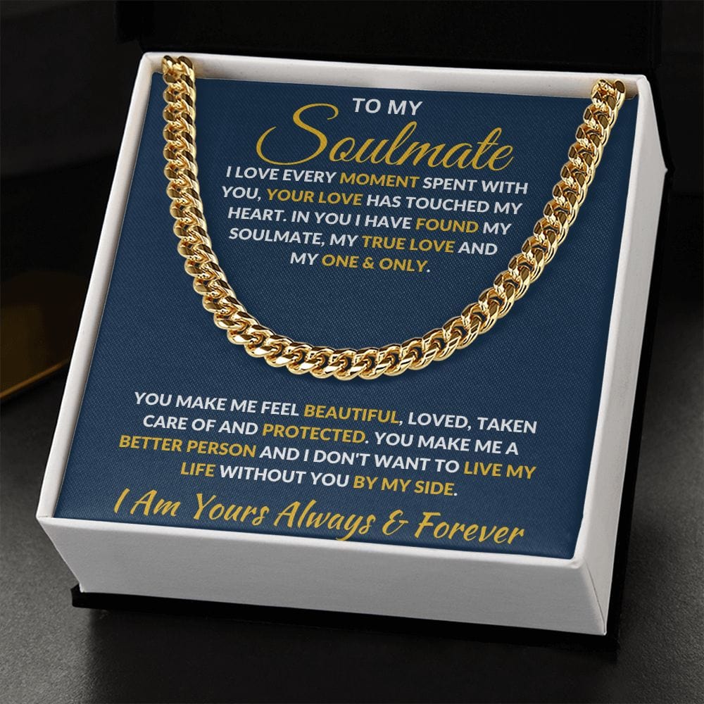 To My Soulmate | I Love Every Moment | Cuban Link Chain