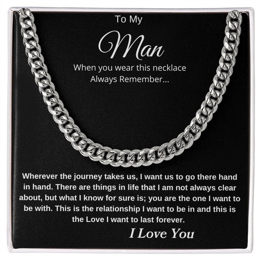 To my Man | Wherever the Journey Take Us | Cuban Link Chain