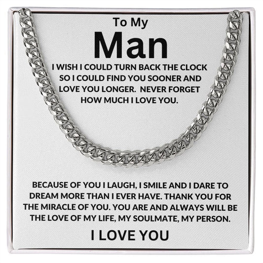 To My Man I wish I could Turn Back The Clock Cuban Link Chain