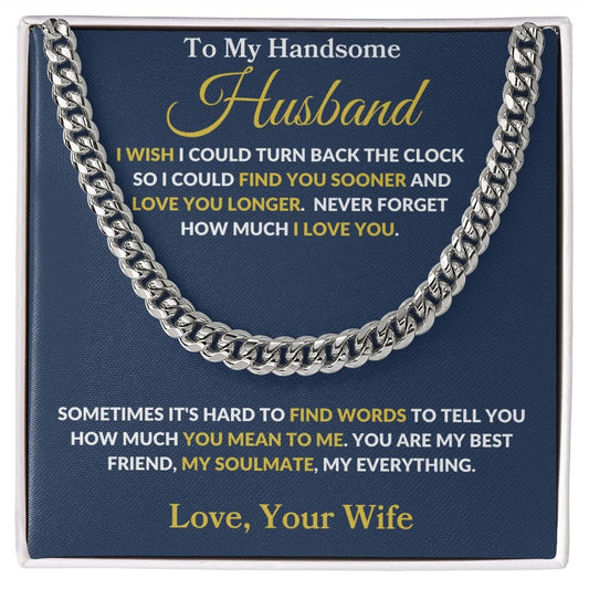 To My Handsome Husband | I Wish I Could Turn Back | Cuban Link Chain