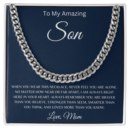 To My Amazing Son ' Never Feel You Are Alone " Love, Mom | Cuban Link Chain