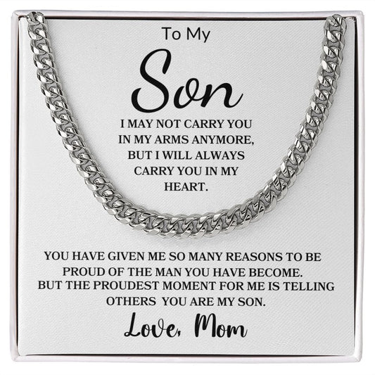 To My Son " You Have Given Me So Many Reasons To Be Proud "  Love, Mom | Cuban Link Chain