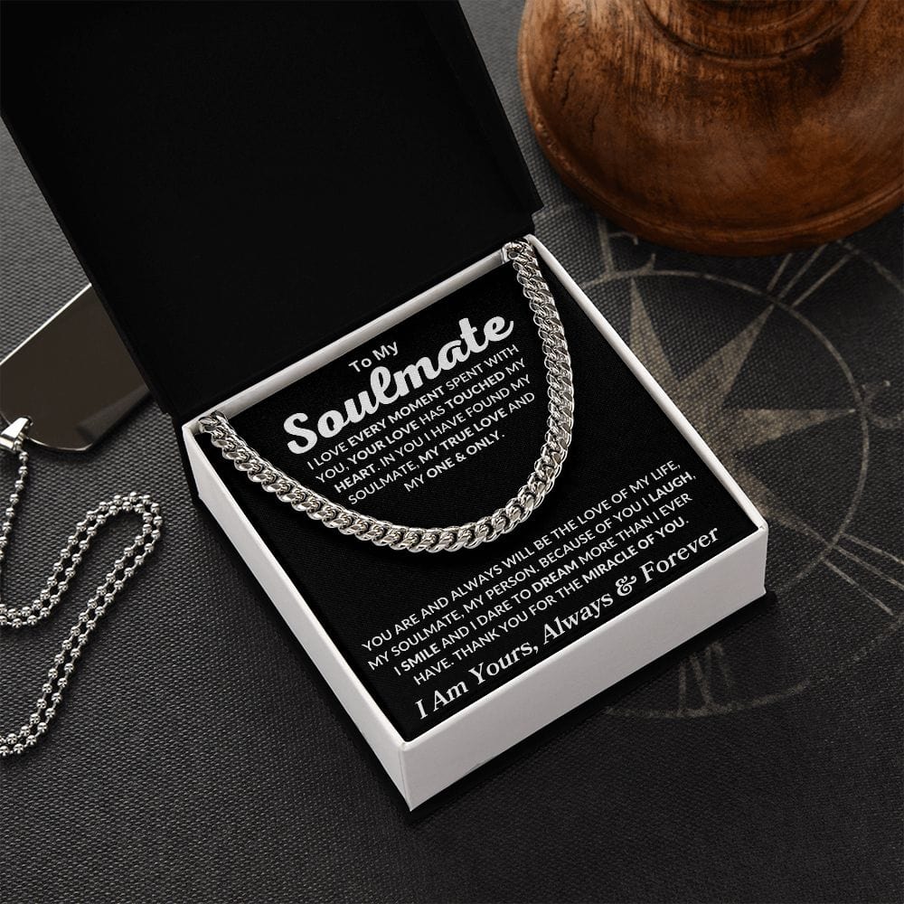 To My Soulmate | I Love Every Moment | Cuban Link Chain