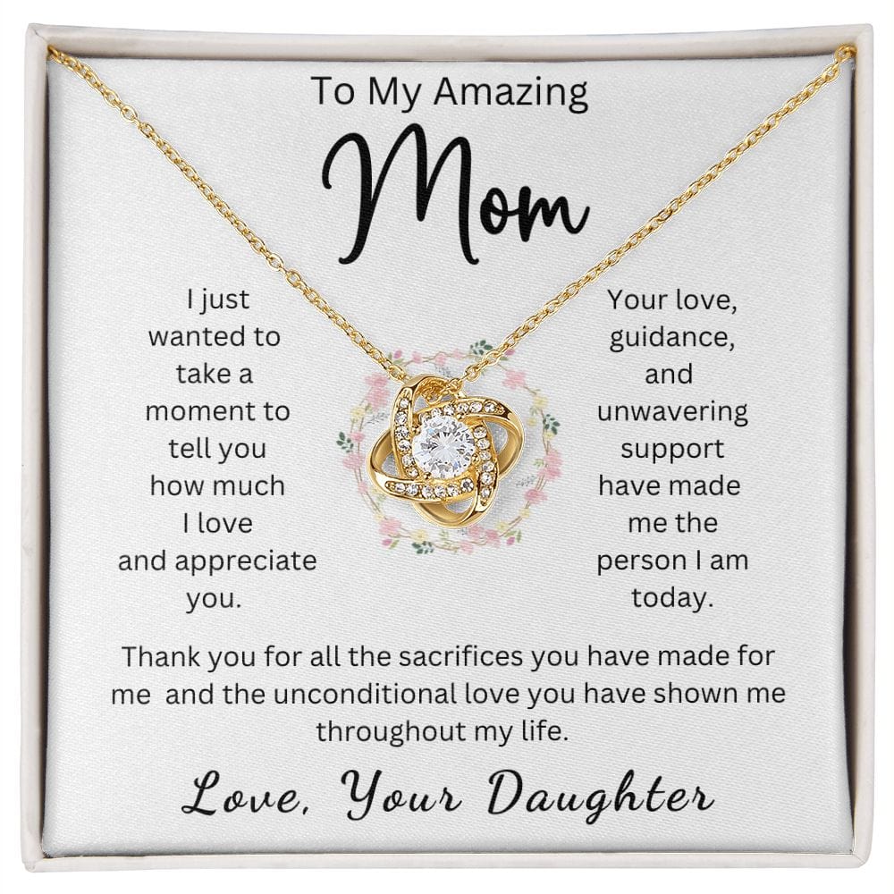 To My Amazing Mom " Thank You For All Your Sacrifices" Love, Your Daughter | Love Knot Necklace